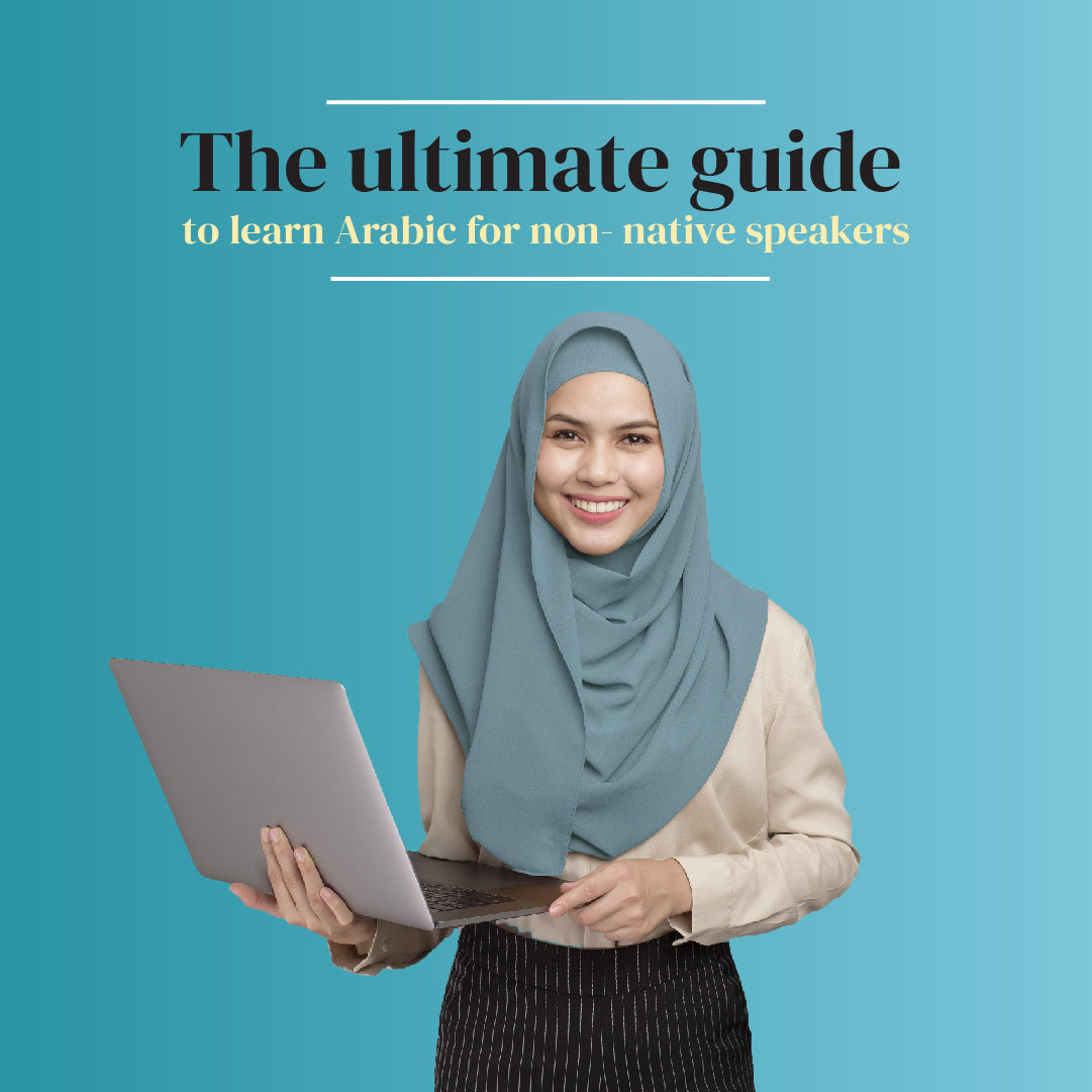 The ultimate guide to learn Arabic for non- native speakers