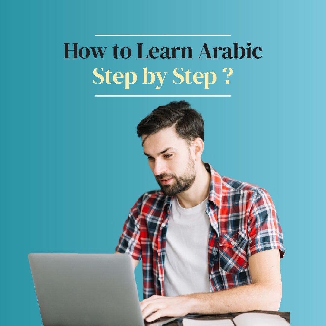 How to learn Arabic step by step ?