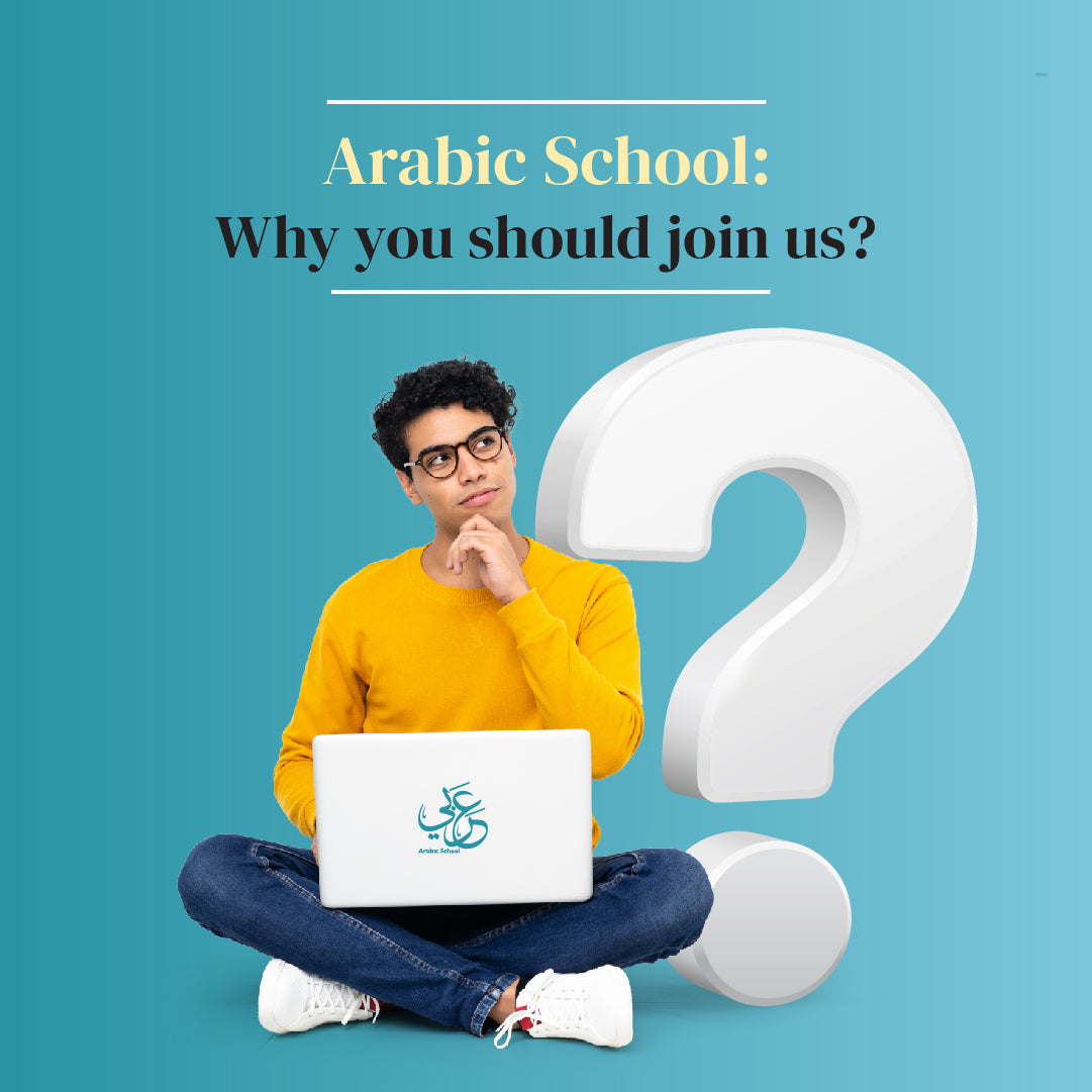 Arabic School: Why you should join us?