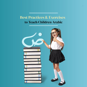 Best Practices and Exercises to Teach Children Arabic